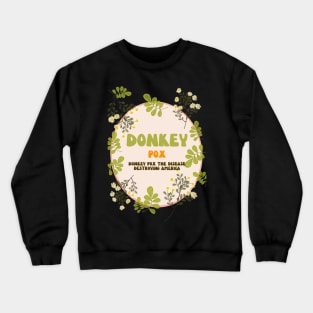 Donkey Pox Floral Look Crewneck Sweatshirt